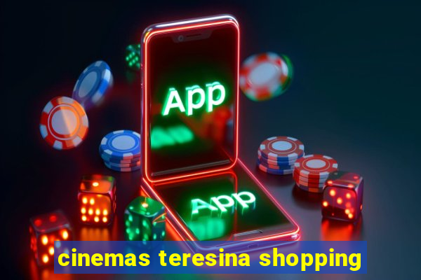 cinemas teresina shopping